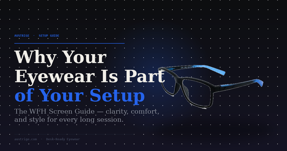 Top Reasons Eyewear Should Be Included in Your 2026 Remote Work Setup